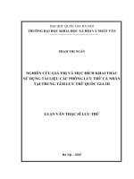 Nghiên cứu giá trị và mục đích khai thác sử dụng tài liệu các phông lưu trữ cá nhân tại trung tâm lưu trữ quốc gia III