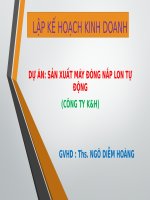 Thuyết trình môn lập kế hoạch kinh doanh dự án sản xuất máy đóng nắp lon tự động công ty kh 