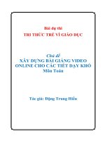 Xây dựng bài giảng video online cho các tiết dạy khó môn Toán