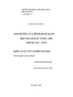 Khoá luận tốt nghiệp ảnh hưởng của bệnh dịch hạch đối với lịch sử nước anh thế kỷ XIV   XVII 