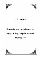 Tiểu luận hoàn thiện công tác tuyển dụng lao động tại công ty cổ phần đầu tư và xây dựng 573 