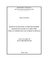 Đánh giá sự hài lòng và một số giải pháp đảm bảo sự gắn kết của nhân viên Công ty cổ phần Xây lắp và Dịch vụ Sông Đà
