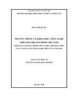 Truyền thông về khoa học công nghệ trên đài truyền hình việt nam (khảo sát chương trình công nghệ   đời sống trên VTV1 và bảy ngày công nghệ trên VTV2 năm 2014) 
