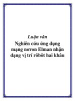Luận văn nghiên cứu ứng dụng mạng nơron elman nhận dạng vị trí rôbôt hai khâu 