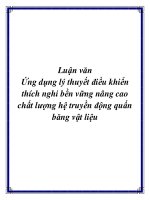 Luận văn ứng dụng lý thuyết điều khiển thích nghi bền vững nâng cao chất lượng hệ truyền động quấn băng vật liệu 