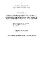 Tìm hiểu công nghệ, nghiên cứu cấu hình và chất lượng dịch vụ của mạng VOICE OVER IP áp dụng cho hệ thống mạng của ngân hàng VPB 