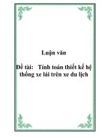 Luận văn tính toán thiết kế hệ thống xe lái trên xe du lịch 