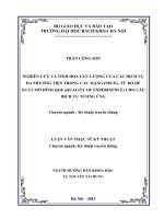 Nghiên cứu và đặc tính hóa lưu lượng của các dịch vụ đa phương tiện trong các mạng IMS 3g từ đó đề xuất mô hình qoe (quality of experience) cho các dịch vụ tương ứng 