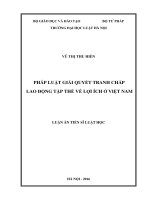(LUẬN ÁN TIẾN SĨ LUẬT HỌC) PHÁP LUẬT GIẢI QUYẾT TRANH CHẤP LAO ĐỘNG TẬP THỂ VỀ LỢI ÍCH Ở VIỆT NAM