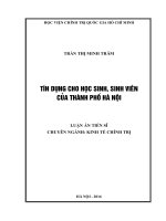 (LUẬN ÁN TIẾN SĨ KINH TẾ CHÍNH TRỊ) TÍN DỤNG CHO HỌC SINH SINH VIÊN CỦA THÀNH PHỐ HÀ NỘI