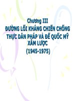 Bài giảng đường lối chương 3 2  ĐƯỜNG lối KHÁNG CHIẾN CHỐNG THỰC dân PHÁP và đế QUỐC mỹ xâm lược (1945 1975) 