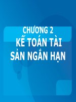 Bài giảng kế toán tài chính chương 2 kế TOÁN tài sản NGẮN hạn 