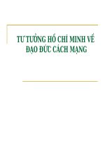 BÀI GIẢNG TƯ TƯỞNG HỒ CHÍ MINH tư TƯỞNG hồ CHÍ MINH về đạo đức CÁCH MẠNG 