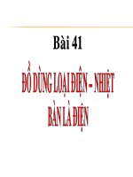 Bài giảng bài 41 đồ dùng loại điện nhiệt bàn là 