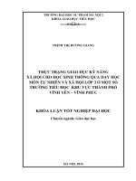 Thực trạng giáo dục kỹ năng xã hội cho học sinh thông qua dạy học môn tự nhiên và xã hội lớp 3 ở một số trường tiểu học khu vực thành phố vĩnh yên   vĩnh phúc 