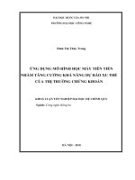 Khóa luận Ứng dụng mô hình học máy tiên tiến nhằm tăng cường khả năng dự báo xu thế của thị trường chứng khoán