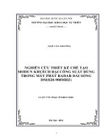 Nghiên cứu thiết kế chế tạo modun khuếch đại công suất dùng trong máy phát Radar dải sóng dm(820900Mhz) (luận văn thạc sĩ)