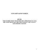 SÁNG KIẾN KINH NGHIỆM một số BIỆN PHÁP NHẰM PHÁT HUY TÍNH TÍCH cực của học SINH TRONG dạy học PHẦN LỊCH sử VIỆT NAM từ năm 1945 đến năm 195 