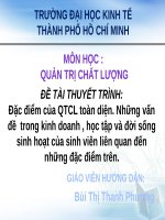 Đặc điểm của QTCL toàn diện. Những vấn đề  trong kinh doanh , học tập và đời sống sinh hoạt của sinh viên liên quan đến những đặc điểm trên