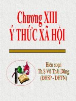 SLIDE BÀI GIẢNG TRIẾT HỌC  CHƯƠNG 13: Ý THỨC XÃ HỘI