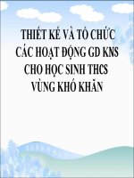 Thiết Kế Và Tổ Chức Các Hoạt Động GD KNS Cho Học Sinh THCS Vùng Khó Khăn