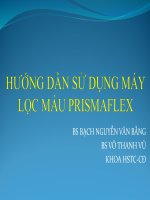 Hướng dẫn sử dụng máy lọc máu PRISMAFLEX, khoa HSTC cđ