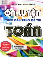 Ôn luyện theo cấu trúc đề thi môn Toán Phần 1  Ôn thi tốt nghiệp THPT TS.Vũ Thế Hựu, Nguyễn Vĩnh Cận