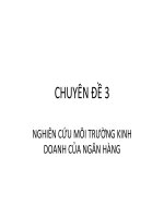 Silde bài giảng môn Ngân hàng thương mại: Chuyên đề 3: Nghiên cứu môi trường kinh doanh của ngân hàng (Học viện Ngân hàng)