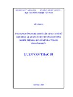 ứng dụng công nghệ gis để xây dựng cơ sở dữ liệu phục vụ quản lý chất lượng đất nông nghiệp trên địa bàn huyện lập thạch, tỉnh vĩnh phúc 