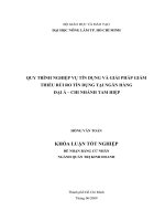 QUY TRÌNH NGHIỆP VỤ TÍN DỤNG VÀ GIẢI PHÁP GIẢM THIỂU RỦI RO TÍN DỤNG TẠI NGÂN HÀNG ĐẠI Á – CHI NHÁNH TAM HIỆP