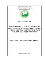 Đánh giá công tác cấp giấy chứng nhận quyền sử dụng đất trên địa bàn thành phố thái nguyên, tỉnh thái nguyên giai đoạn 2004 6 2016 