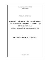 Tội chứa chấp hoặc tiêu thụ tài sản do người khác phạm tội mà có theo luật hình sự việt nam (trên cơ sở thực tiễn địa bàn thành phố hà nội) 