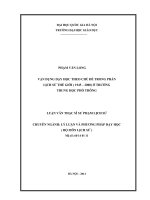 Vận dụng dạy học theo chủ đề trong phần lịch sử thế giới (1945 2000) ở trường trung học phổ thông 