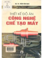Thiết kế đồ án công nghệ chế tạo máy  giáo trình cho sinh viên khoa cơ khí  trần văn địch 