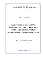 Xây dựng thẻ điểm cân bằng trong việc thực thi và kiểm soát chiến lược kinh doanh tại ngân hàng TMCP đại chúng việt nam 