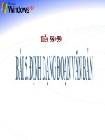 Tiết 58+59 Bài 5. BÀI 5. ĐỊNH DẠNG ĐOẠN VĂN BẢN