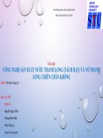 CÔNG NGHỆ SẢN XUẤT NƯỚC THANH LONG (TÁCH HẠT) VÀ VỎ THANH LONG CHIÊN CHÂN KHÔNG