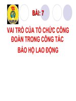 Bài giảng an toàn vệ sinh viên   phần 7 vai trò công đoàn 