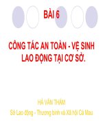 Bài giảng an toàn vệ sinh viên   phần 6 công tác an toàn vệ sinh lao động cơ sở 