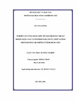 Nghiên cứu ứng dụng một số giải pháp kỹ thuật nhằm nâng cao và ổn định năng suất, chất lượng nhãn hương chi trồng ở tỉnh hưng yên
