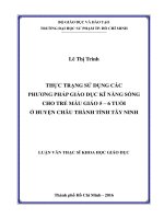 THỰC TRẠNG SỬ DỤNG CÁC PHƢƠNG PHÁP GIÁO DỤC KĨ NĂNG SỐNG CHO TRẺ MẪU GIÁO 5 – 6 TUỔI Ở HUYỆN CHÂU THÀNH TỈNH TÂY NINH