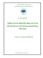 Nghiên cứu tác động biến động tỷ giá hối đoái lên cán cân thương mại giai đoạn 1999 2013 