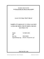 Nghiên cứu khảo sát và nâng cao chất lượng hệ thống truyền động cho bà n máy phay CNC