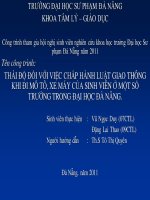 THÁI ĐỘ ĐỐI VỚI VIỆC CHẤP HÀNH LUẬT GIAO THÔNG KHI ĐI MÔ TÔ, XE MÁY CỦA SINH VIÊN Ở MỘT SỐ TRƯỜNG TRONG ĐẠI HỌC ĐÀ NẴNG