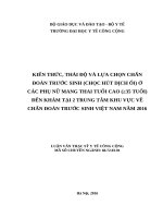 KIẾN THỨC, THÁI độ và lựa CHỌN CHẨN đoán TRƯỚC SINH (CHỌC hút DỊCH ối) ở các PHỤ nữ MANG THAI TUỔI CAO (≥35 TUỔI) đến KHÁM tại 2 TRUNG tâm KHU vực về CHẨN đoán TRƯỚC SINH VIỆT NAM năm 2016 