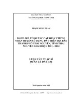 Đánh giá công tác cấp giấy chứng nhận quyền sử dụng đất trên địa bàn thành phố Thái Nguyên, tỉnh Thái Nguyên giai đoạn 2011  2014 (LV thạc sĩ)