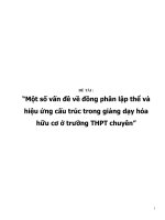 bồi dưỡng học sinh giỏi hóa học thpt chuyên đề một số vấn đề về đồng phân lập thể và hiệu ứng cấu trúc trong giảng dạy hóa hữu cơ ở trường THPT chuyên