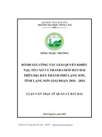 Đánh giá công tác giải quyết khiếu nại, tố cáo và tranh chấp đất đai trên địa bàn thành phố Lạng Sơn, tỉnh Lạng Sơn giai đoạn 20102014 (LV thạc sĩ)