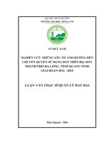 Nghiên cứu những yếu tố ảnh hưởng đến chuyển quyền sử dụng đất trên địa bàn thành phố Hạ Long, tỉnh Quảng Ninh giai đoạn 2012 – 2015 (LV thạc sĩ)