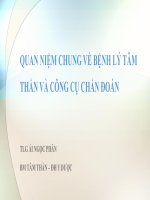 QUAN NIỆM CHUNG VỀ BỆNH LÝ TÂM THẦN VÀ CÔNG CỤ CHẨN ĐOÁN
